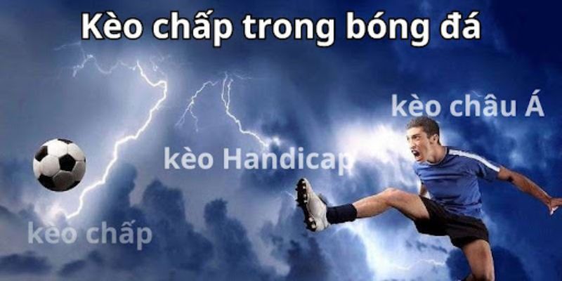 Kèo châu Á ngày càng hấp dẫn